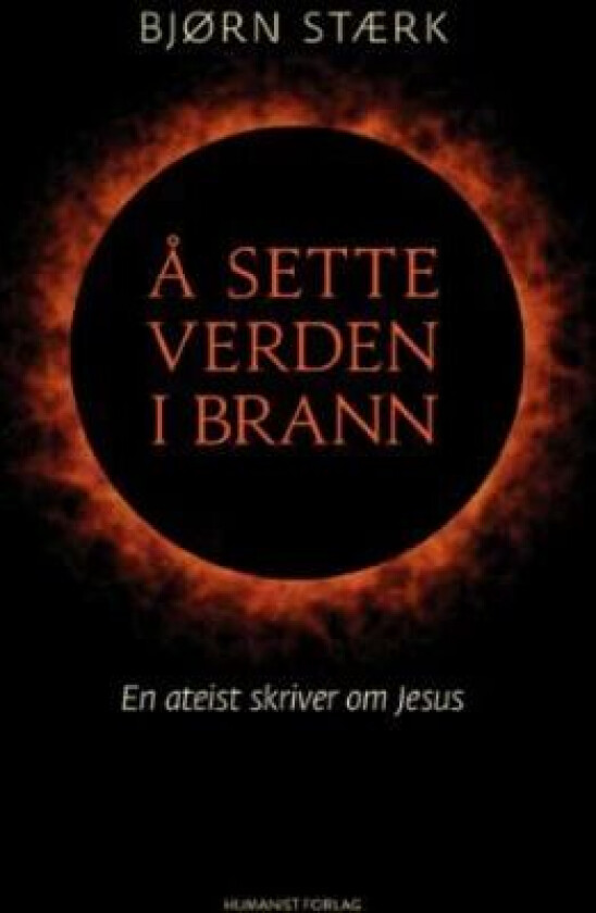 Å sette verden i brann av Bjørn Stærk