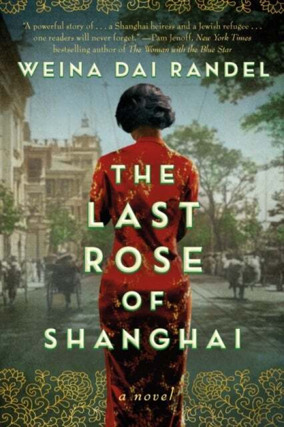The Last Rose of Shanghai av Weina Dai Randel