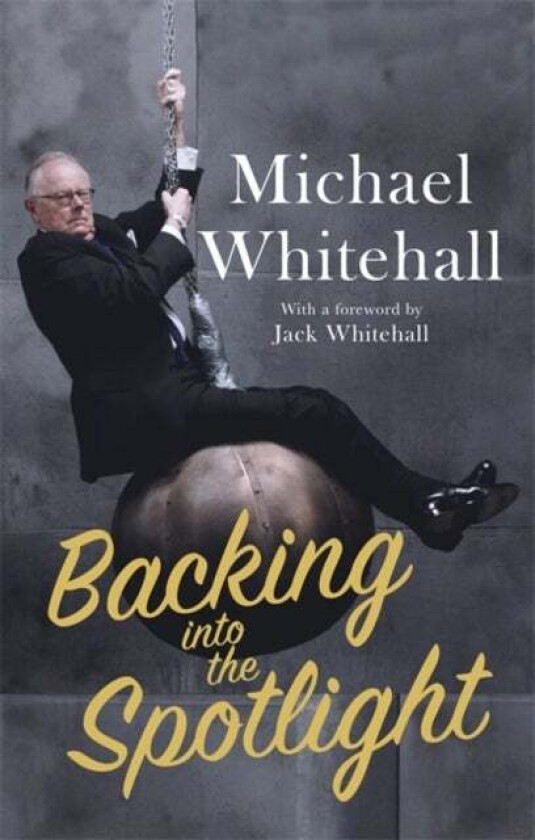 Backing into the Spotlight av Michael Whitehall