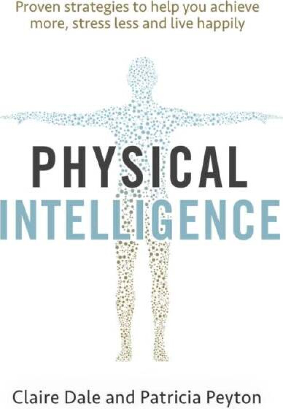 Physical Intelligence av Claire Dale, Patricia Peyton