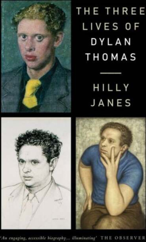 The Three Lives of Dylan Thomas av Hilly Janes