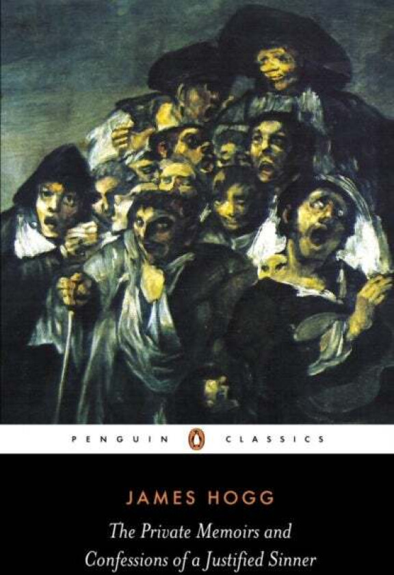 The Private Memoirs and Confessions of a Justified Sinner av James Hogg