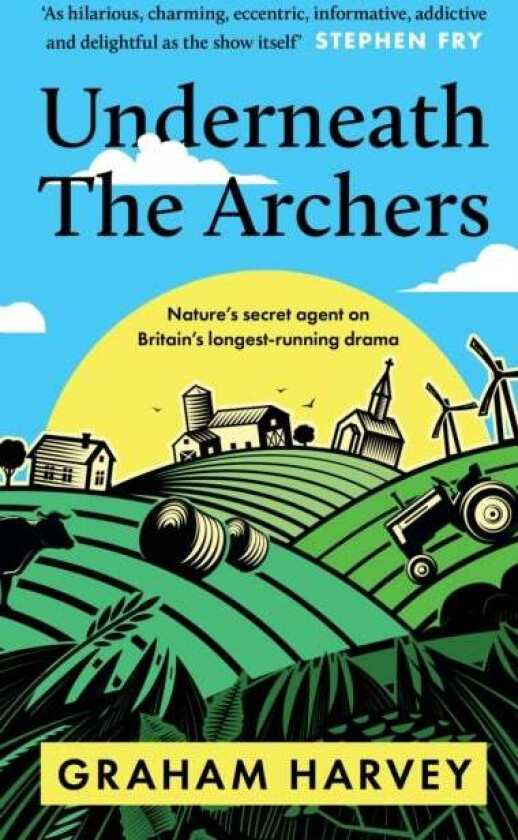 Underneath The Archers av Graham Harvey