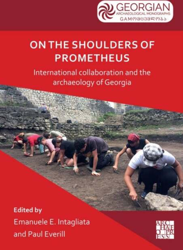 On The Shoulders Of Prometheus: International Collaboration And The Archaeology Of Georgia