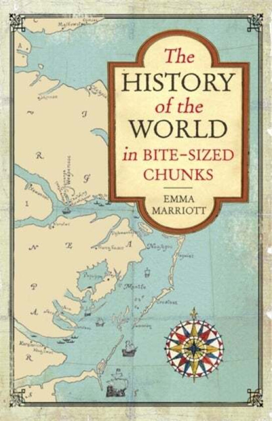 The History of the World in Bite-Sized Chunks av Emma Marriott
