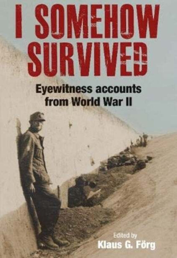 I Somehow Survived av Klaus G Forg