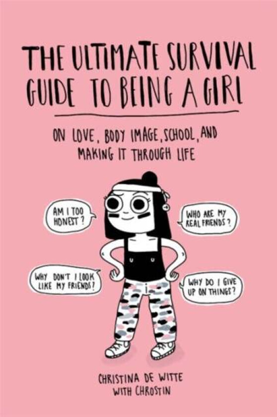 The Ultimate Survival Guide to Being a Girl av Christina De Witte