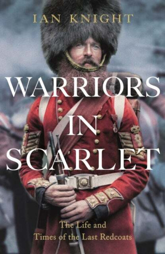 Warriors in Scarlet av Ian Knight