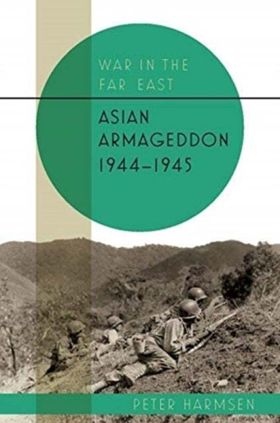 Asian Armageddon, 1944-45 av Peter Harmsen