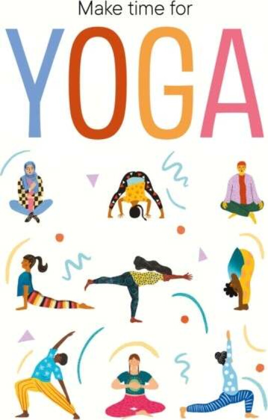 Make Time For Yoga Av Dawattie Basdeo