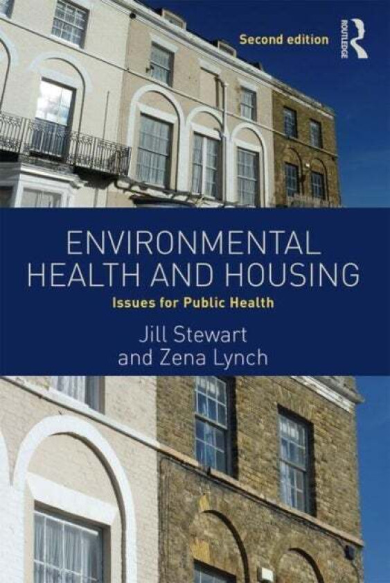 Environmental Health and Housing av Jill (MIddlesex University UK) Stewart, Zena Lynch
