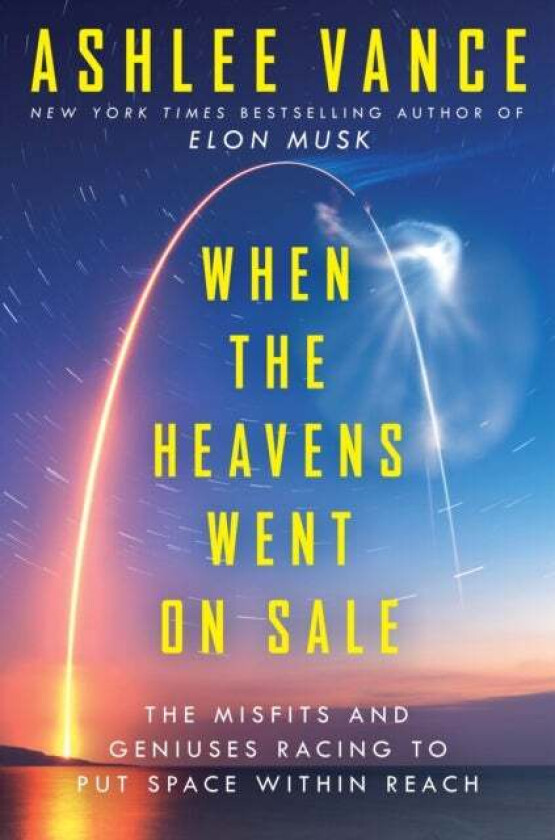 When The Heavens Went On Sale av Ashlee Vance