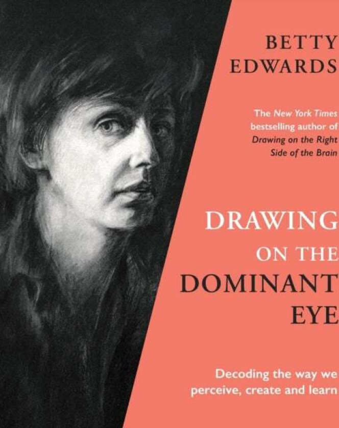 Drawing on the Dominant Eye av Betty Edwards