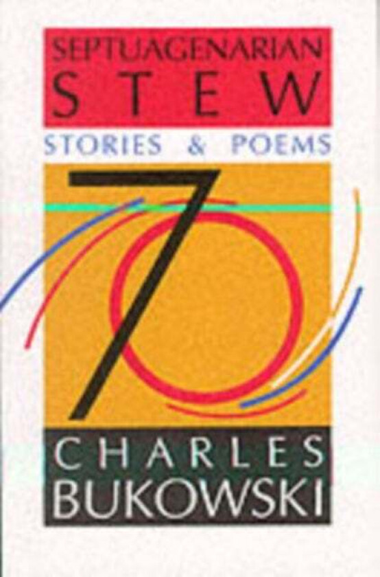 Septuagenarian Stew av Charles Bukowski