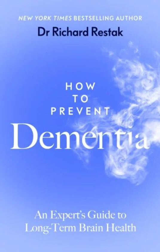 How to Prevent Dementia av Richard Restak