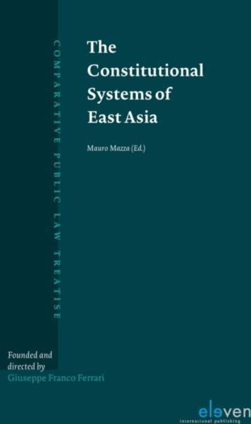 The Constitutional Systems of East Asia av Ignazio Castellucci, Giorgio Fabio Colombo, Manuel E. Delmestro, Andrea Ortolani, Laura Sempi, Andrea Seraf