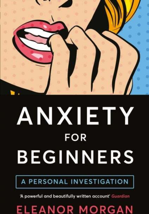 Anxiety for Beginners av Eleanor Morgan
