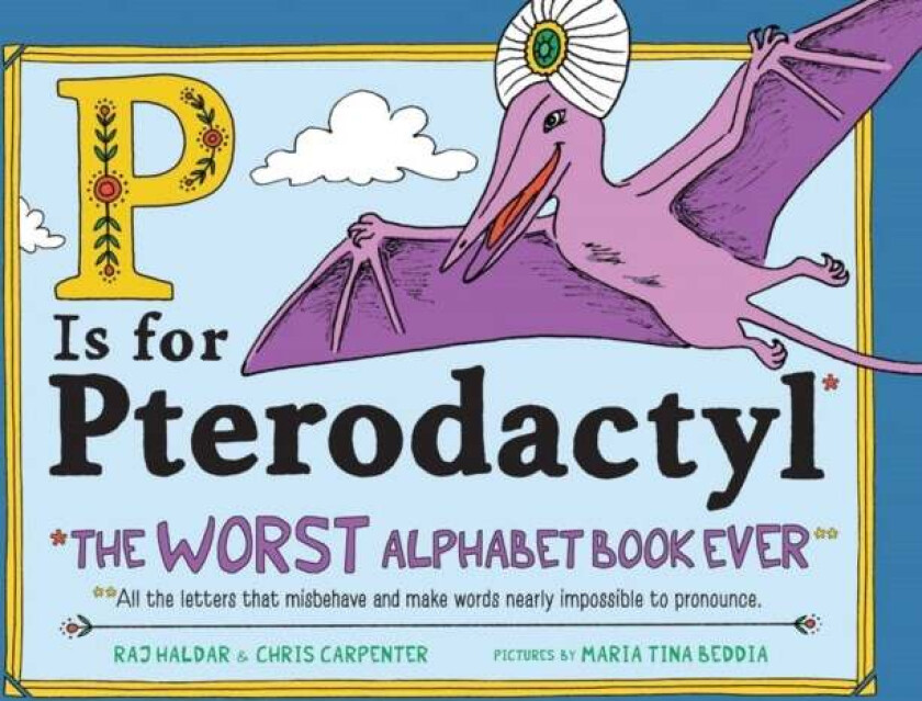 P Is for Pterodactyl av Chris Carpenter, Raj Haldar