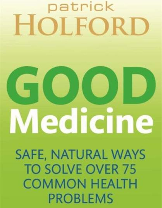 Good Medicine av Patrick Holford