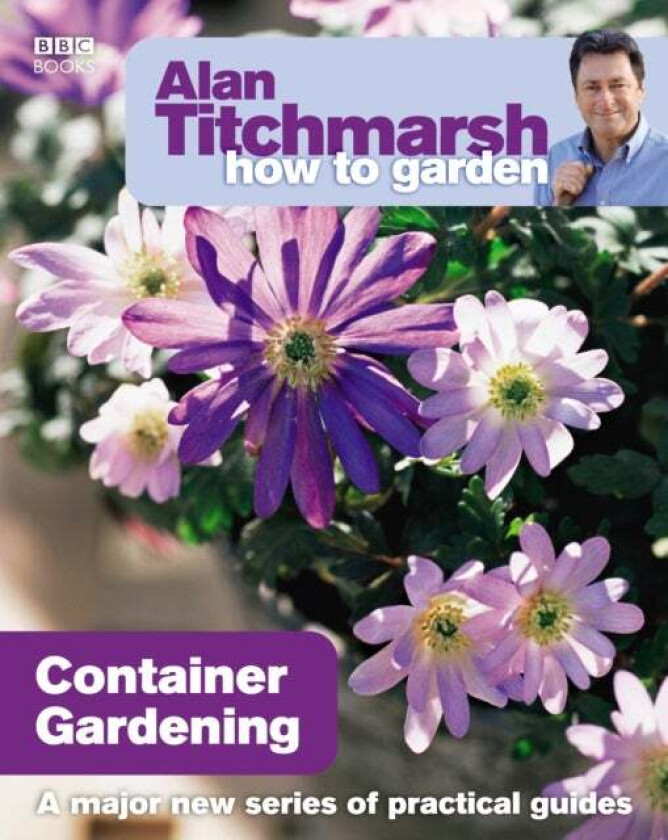 Alan Titchmarsh How to Garden: Container Gardening av Alan Titchmarsh