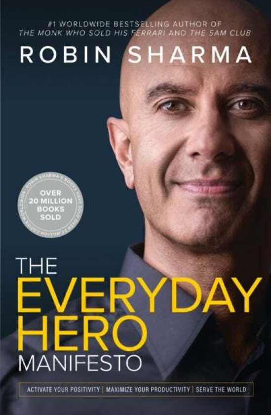 The Everyday Hero Manifesto av Robin Sharma