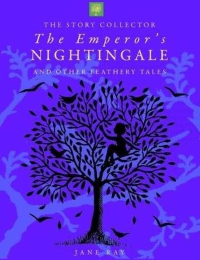 The Emperor's Nightingale and Other Feathery Tales av Jane Ray