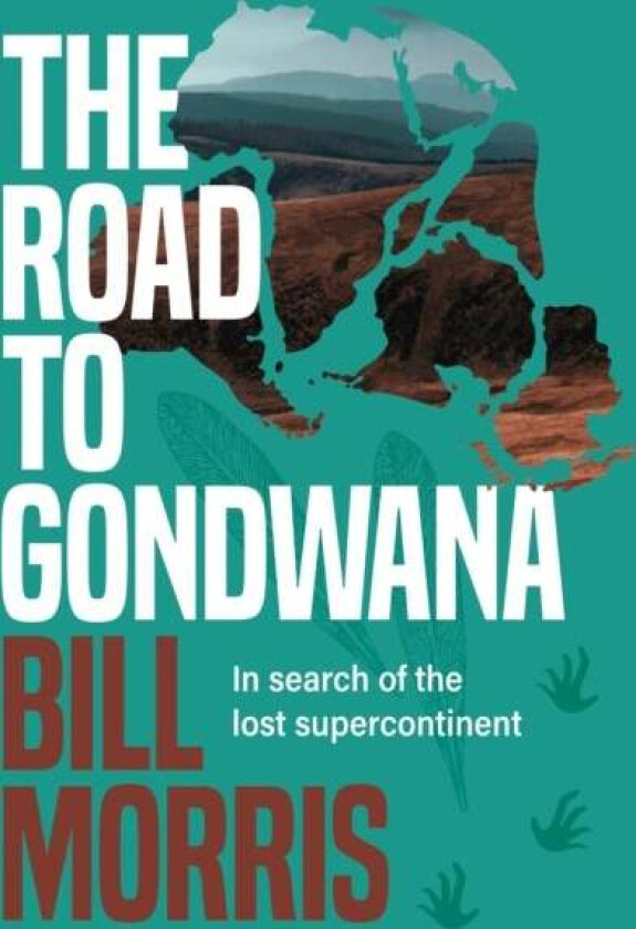 Road to Gondwana, the av Bill Morris
