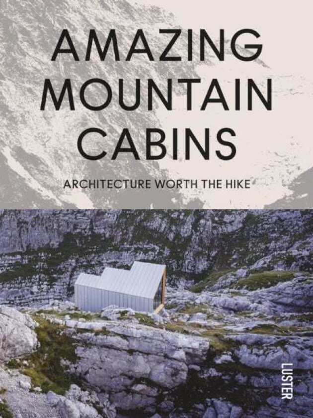Amazing Mountain Cabins av Agata Toromanoff