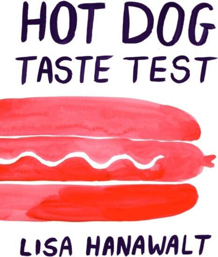 Hot Dog Taste Test av Lisa Hanawalt