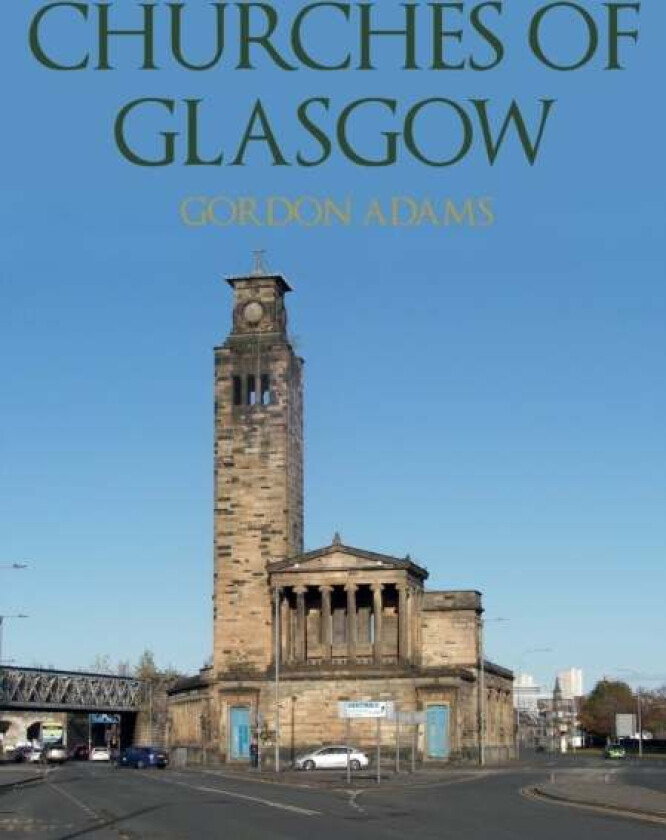 Churches of Glasgow av Gordon Adams