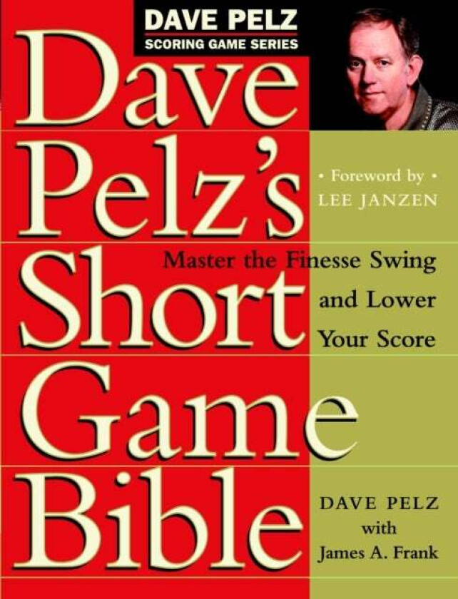 Dave Pelz's Short Game Bible av Dave Pelz