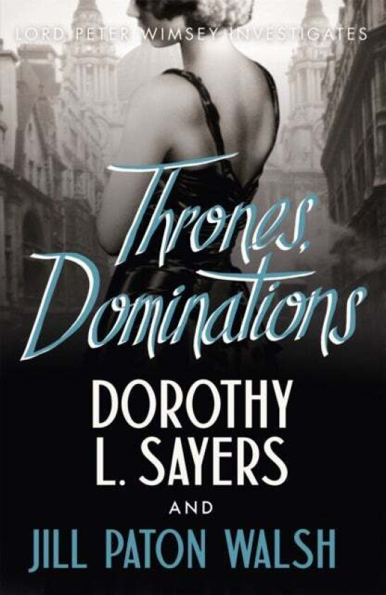Thrones, Dominations av Dorothy L Sayers, Jill Paton Walsh