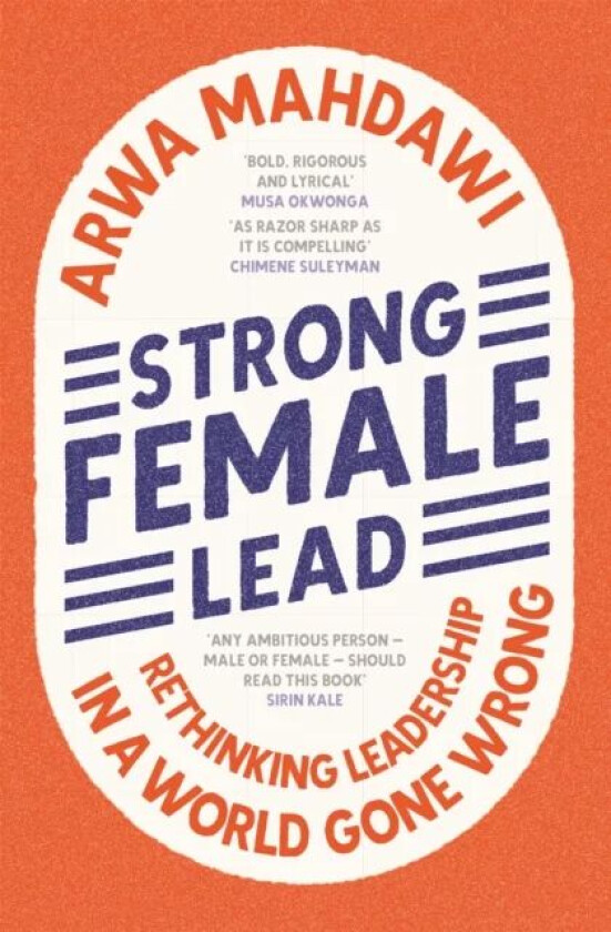 Strong Female Lead av Arwa Mahdawi