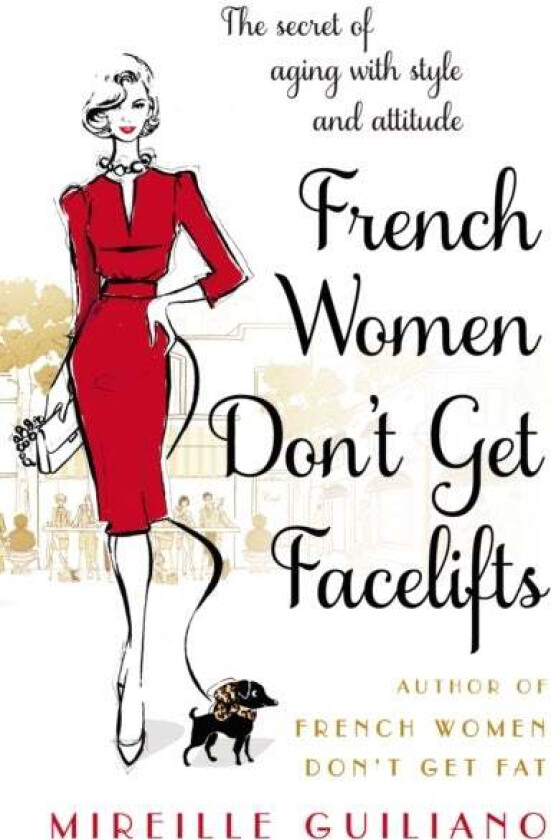 French Women Don't Get Facelifts av Mireille Guiliano