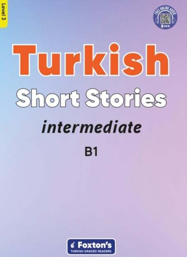 Intermediate Turkish Short Stories - Based on a comprehensive grammar and vocabulary framework (CEFR av Yusuf Buz