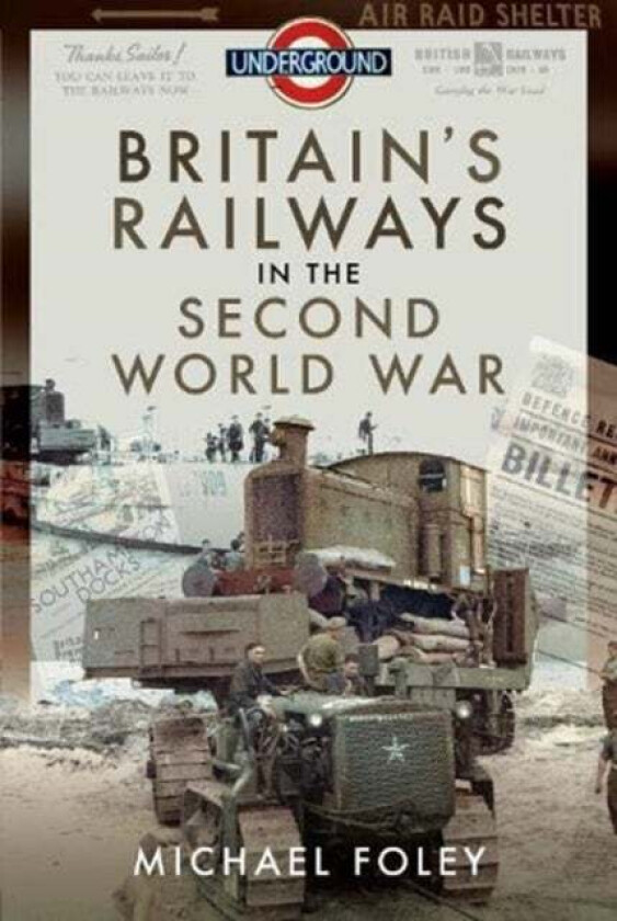 Britain's Railways in the Second World War av Michael Foley