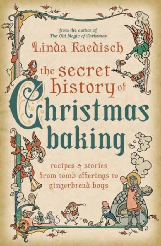 The Secret History of Christmas Baking av Linda Raedisch