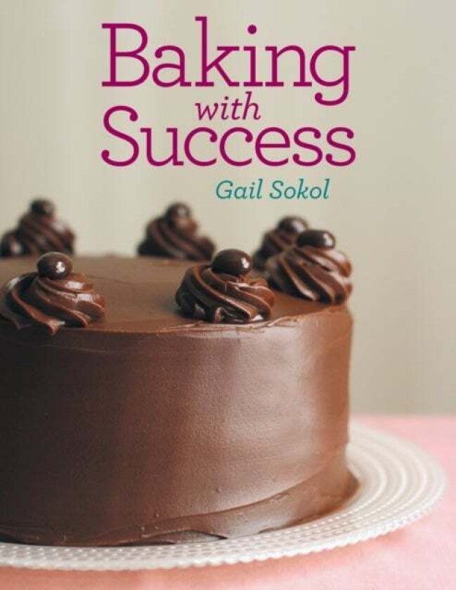 Baking with Success av Gail Sokol