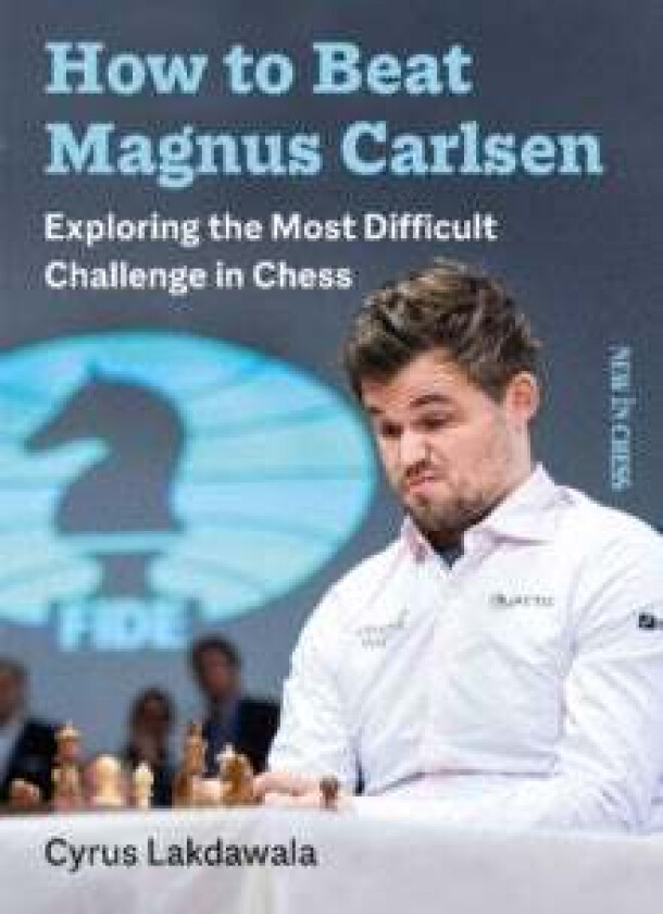 How to Beat Magnus Carlsen av Cyrus Lakdawala
