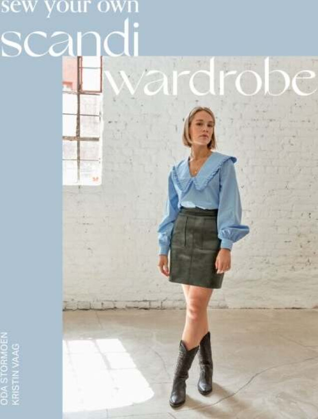 Sew Your Own Scandi Wardrobe av Oda Stormoen, Kristin Vaag
