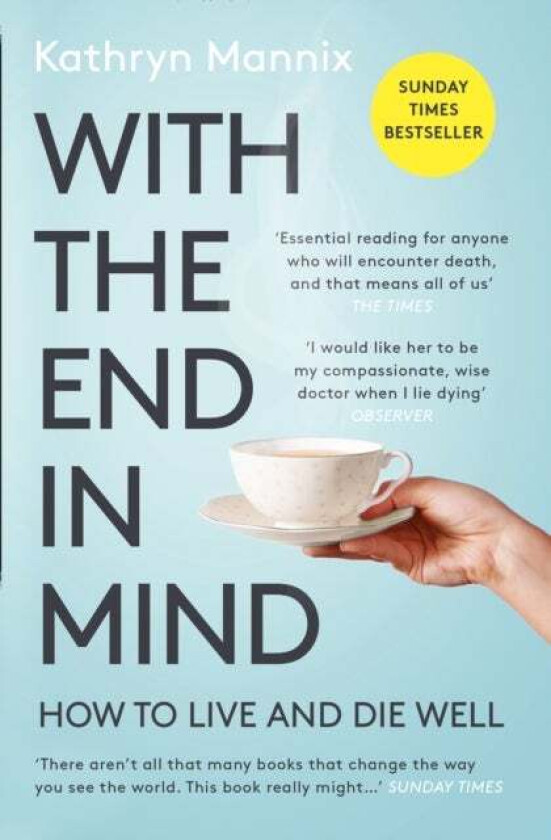 With the End in Mind av Kathryn Mannix