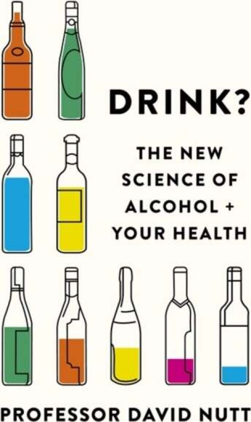 Drink? av Professor David Nutt