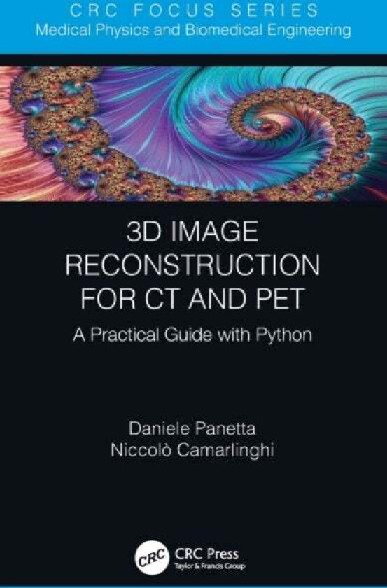 3D Image Reconstruction for CT and PET av Daniele Panetta, Niccolo Camarlinghi