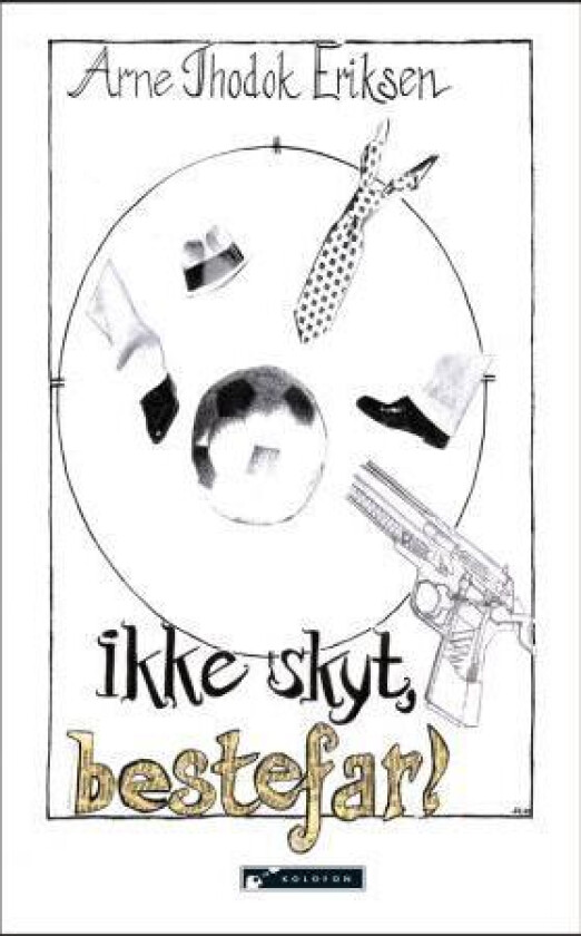 Ikke skyt, bestefar av Arne Thodok Eriksen