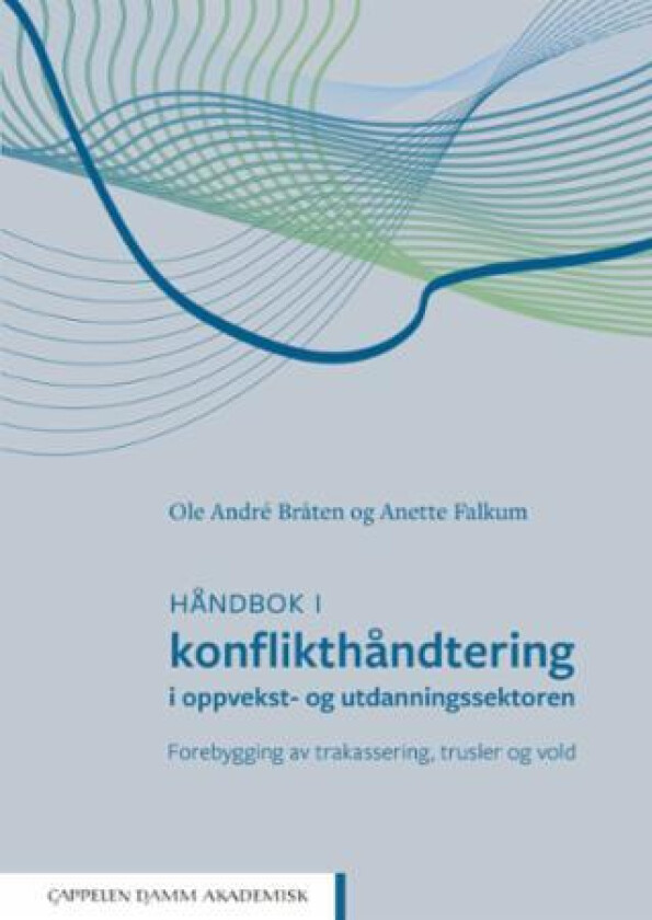 Håndbok i konflikthåndtering i oppvekst- og utdanningssektoren av Ole André Bråten, Anette Falkum