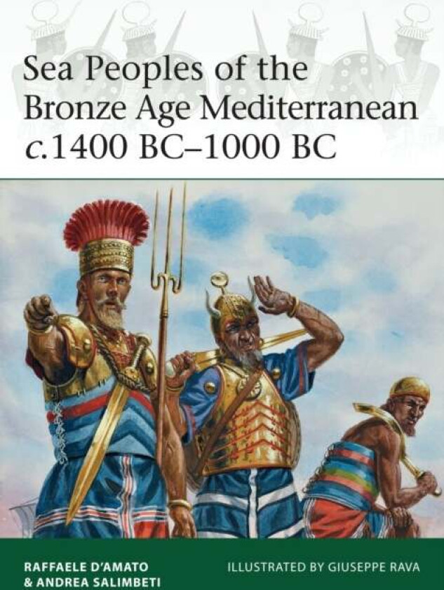 Sea Peoples of the Bronze Age Mediterranean c.1400 BC-1000 BC av Dr Raffaele D'Amato, Andrea Salimbeti