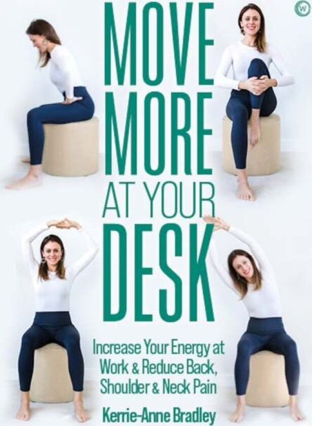 Move More At Your Desk av Kerrie-Anne Bradley