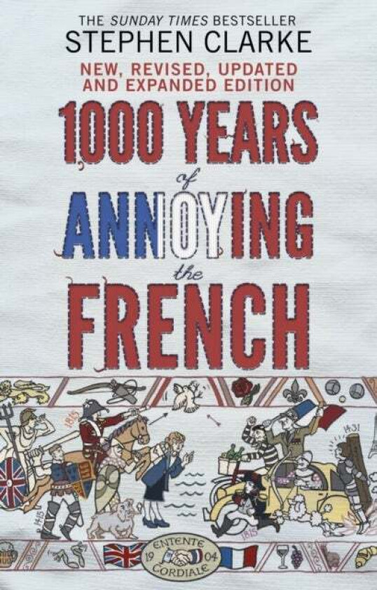 1000 Years of Annoying the French av Stephen Clarke
