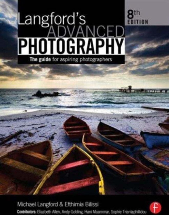 Langford's Advanced Photography av Efthimia (Senior Lecturer in Image Science at The University of Westminster UK Bilissi, Associate member (ARPS