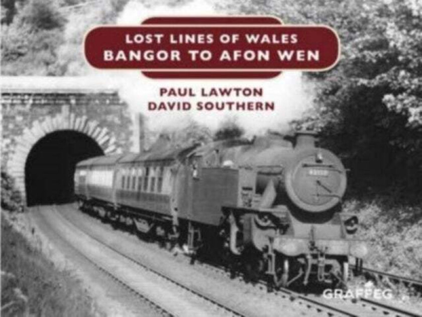 Lost Lines of Wales: Bangor to Afon Wen av Paul Lawton, D.W. Southern